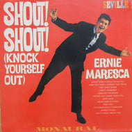 ERNIE MARESCA / SHOUT! SHOUT! (KNOCK YOURSELF OUT)