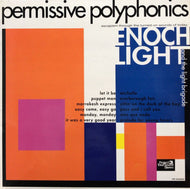ENOCH LIGHT AND THE LIGHT BRIGADE / PERMISSIVE POLYPHONICS