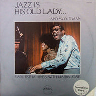 EARL FATHA HINES WITH MARVA JOSIE / JAZZ IS HIS OLD LASY...AND MY OLD MAN