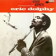 ERIC DOLPHY / OTHER ASPECTS
