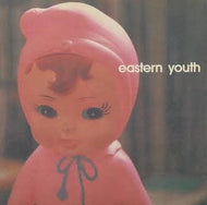 EASTERN YOUTH / 裸足で行かざるを得ない