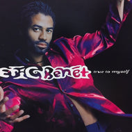 ERIC BENET / TRUE TO MYSELF