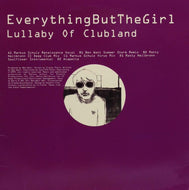EVERYTHING BUT THE GIRL / LULLABY OF CLUBLAND