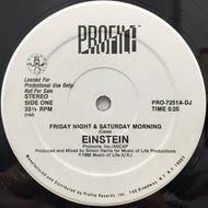 EINSTEIN / FRIDAY NIGHT & SATURDAY