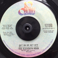 ELEVENTH HOUR / GET ON OR GET OFF