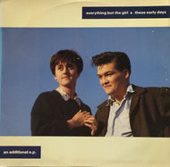 EVERYTHING BUT THE GIRL / These Early Days (An Additional E.P.)