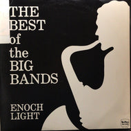 ENOCH LIGHT / The Best Of The Big Bands