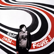 ELLIOTT SMITH / FIGURE 8