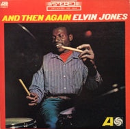 ELVIN JONES / And Then Again