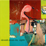 ELEVENTH DREAM DAY / Eighth