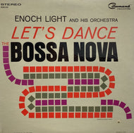 ENOCH LIGHT AND HIS ORCHESTRA / Let's Dance The Bossa Nova
