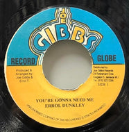 ERROL DUNKLEY / YOU'RE GONNA NEED ME