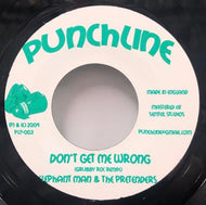 ELEPHANT MAN & THE PRETENDERS / DON'T GET ME WRONG