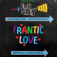 EASTBOUND EXPRESSWAY / Frantic Love (Theme From Ear-Say)