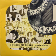 ERA VS MASS-HOLE / 3 words my world REMIX ALBUM