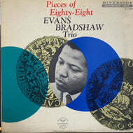 EVANS BRADSHAW TRIO / Pieces Of Eighty-Eight 