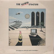 ED LONGO & APPLIED ARTS ENSEMBLE / The Other Fantasy