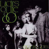 EIGHTIES LADIES / LADIES OF THE 80'S