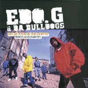 ED O.G & DA BULLDOGS / LIFE OF KID IN THE GHETTO -DEMO & RARITIES-