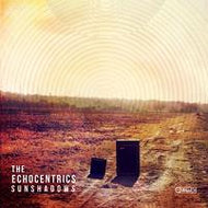 ECHOCENTRICS / SUNSHADOWS