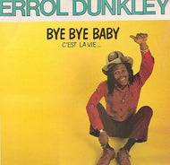 ERROL DUNKLEY / BYE BYE BABY (C'EST LA VIE)