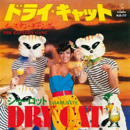 EASTERN GANG / ドライ・キャット / シャーロット