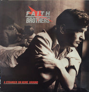 FAITH BROTHERS / A STRANGER ON HOME GROUND