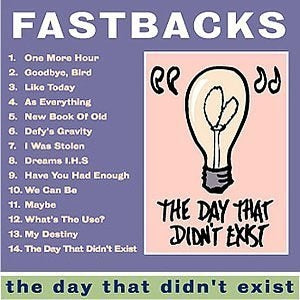 FASTBACKS / THE DAY THAT DIDNT EXIST