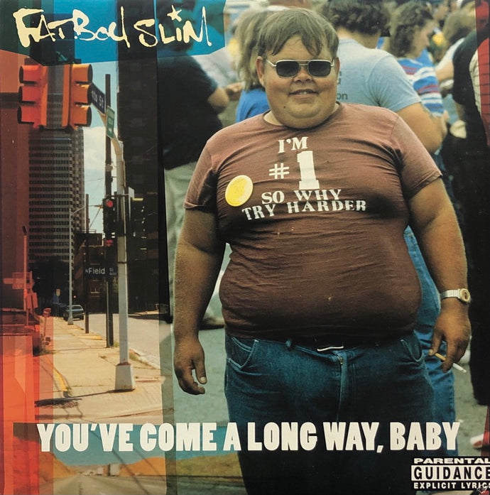 FATBOY SLIM / You've Come A Long Way, Baby