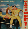 FERRANTE & TEICHER / BLAST OFF!