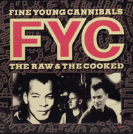 FINE YOUNG CANNIBALS / THE RAW & THE COOKED