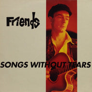FRIENDS / SONGS WITHOUT TEARS