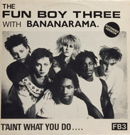 FUN BOY THREE / IT AIN'T WHAT YOU DO...