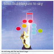 FROM BUBBLEGUM TO SKY / ME AND AMY AND THE TWO FRENCH BOYS