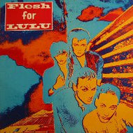 FLESH FOR LULU / FLESH FOR LULU