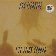 FOO FIGHTERS / I'LL STICK AROUND
