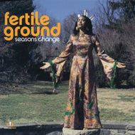 FERTILE GROUND / SEASONS CHANGE
