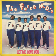 FORCE M.D.'S / LET ME LOVE YOU