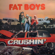 FAT BOYS / CRUSHIN'