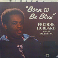 FREDDIE HUBBARD / BORN TO BE BLUE