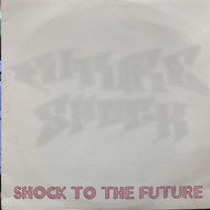 FUTURE SHOCK ALLSTARS / SHOCK TO THE FUTURE