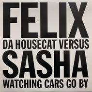 FELIX DA HOUSECAT / WATCHING CARS GO BY