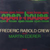 FREDERIC RABOLD CREW / OPEN HOUSE