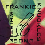 FRANKIE KNUCKLES / THE WHISTLE SONG （UK Original）