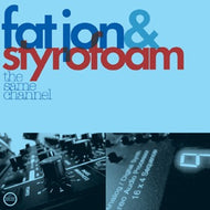 FAT JON & STYROFORM / THE SAME CHANNEL