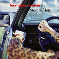 FOUNTAINS OF WAYNE / STACY'S MOM