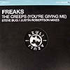 FREAKS / THE CREEPS (YOU'RE GIVING ME)