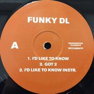FUNKY DL / I'D LIKE TO KNOW