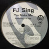 FJ SING / YOU MAKE ME