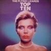 FLYING LIZARDS / TOP TEN